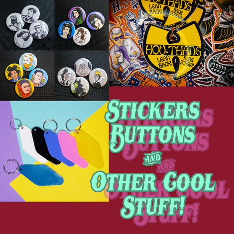Stickers, Buttons &amp; Other Cool Stuff!